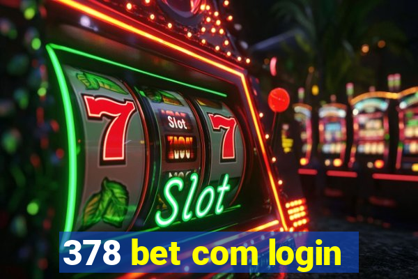 378 bet com login